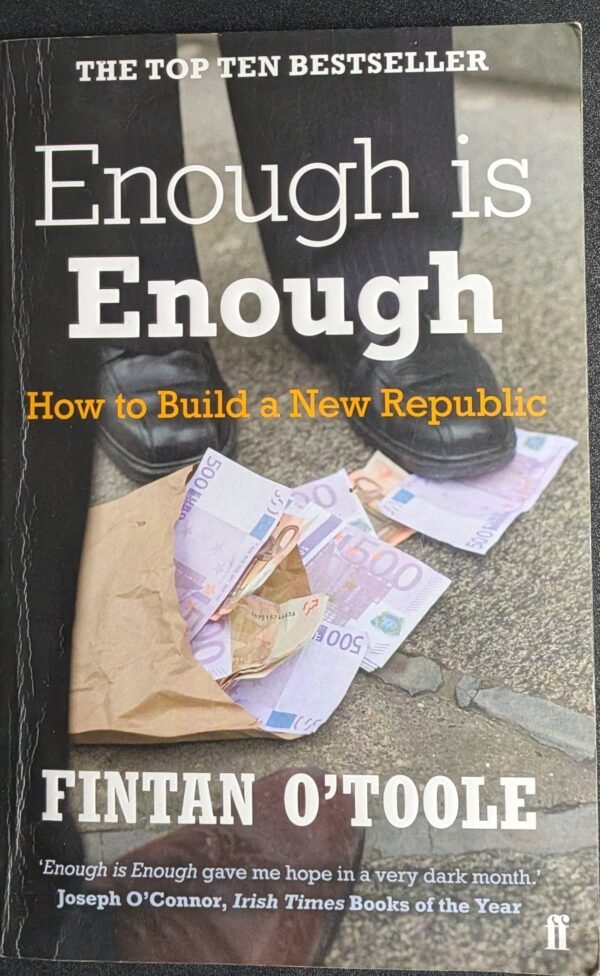 Enough Is Enough: How To Build A New Republic by Fintan O'Toole