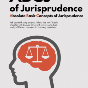 ABCs of Jurisprudence: Absolute Basics of Jurisprudence by  Mahela Liyanage